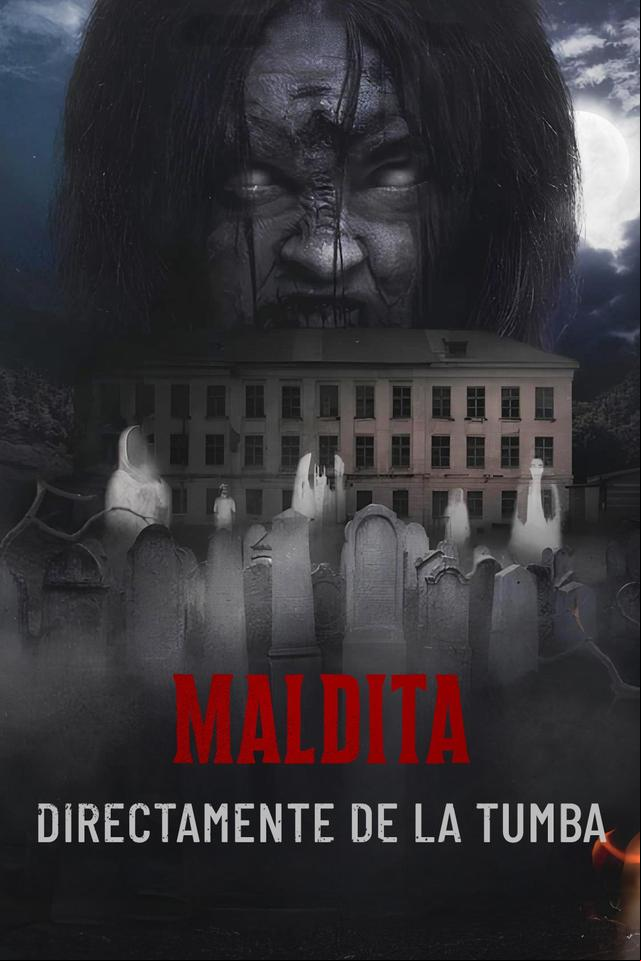 Maldita: Directamente de la tumba